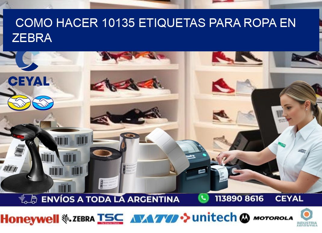 Como hacer 10135 etiquetas para ropa en zebra