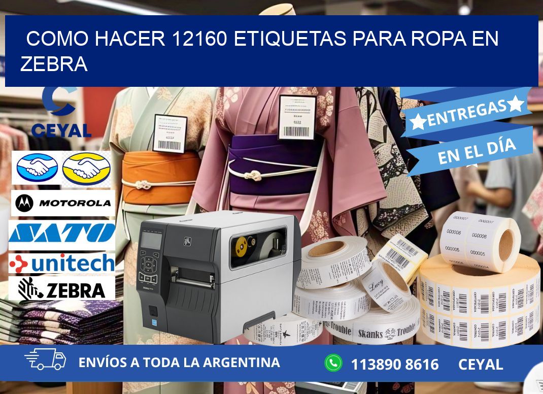 Como hacer 12160 etiquetas para ropa en zebra