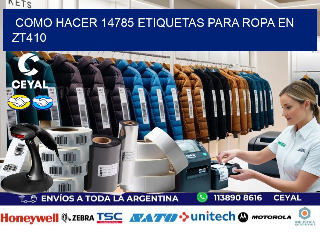 Como hacer 14785 etiquetas para ropa en zt410
