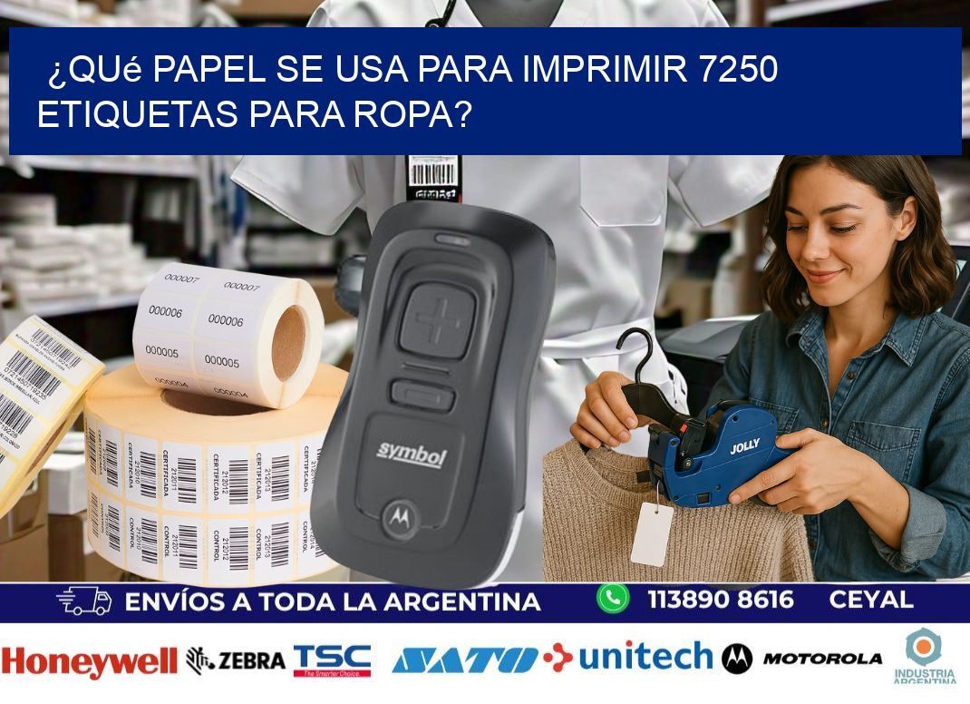 ¿Qué papel se usa para imprimir 7250 etiquetas para ropa?