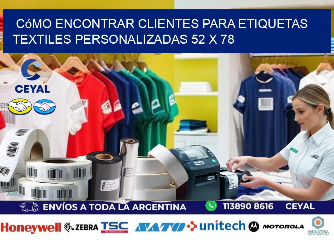Cómo Encontrar Clientes para Etiquetas Textiles Personalizadas 52 x 78