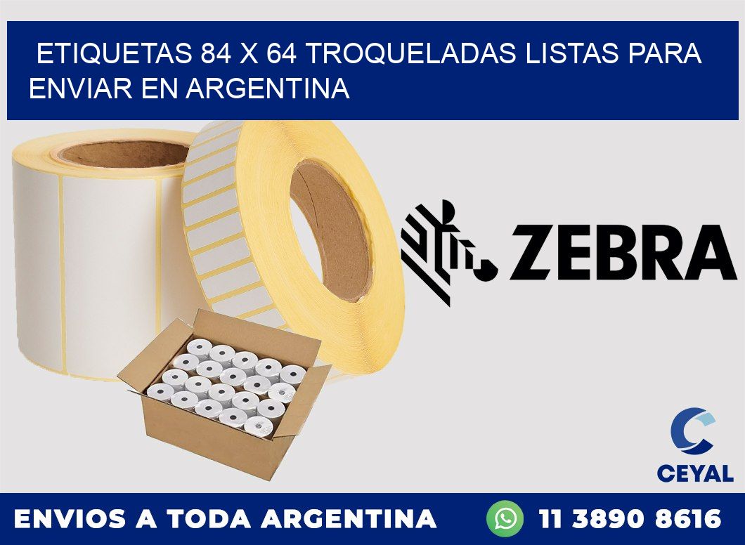 Etiquetas 84 x 64 troqueladas listas para enviar en Argentina