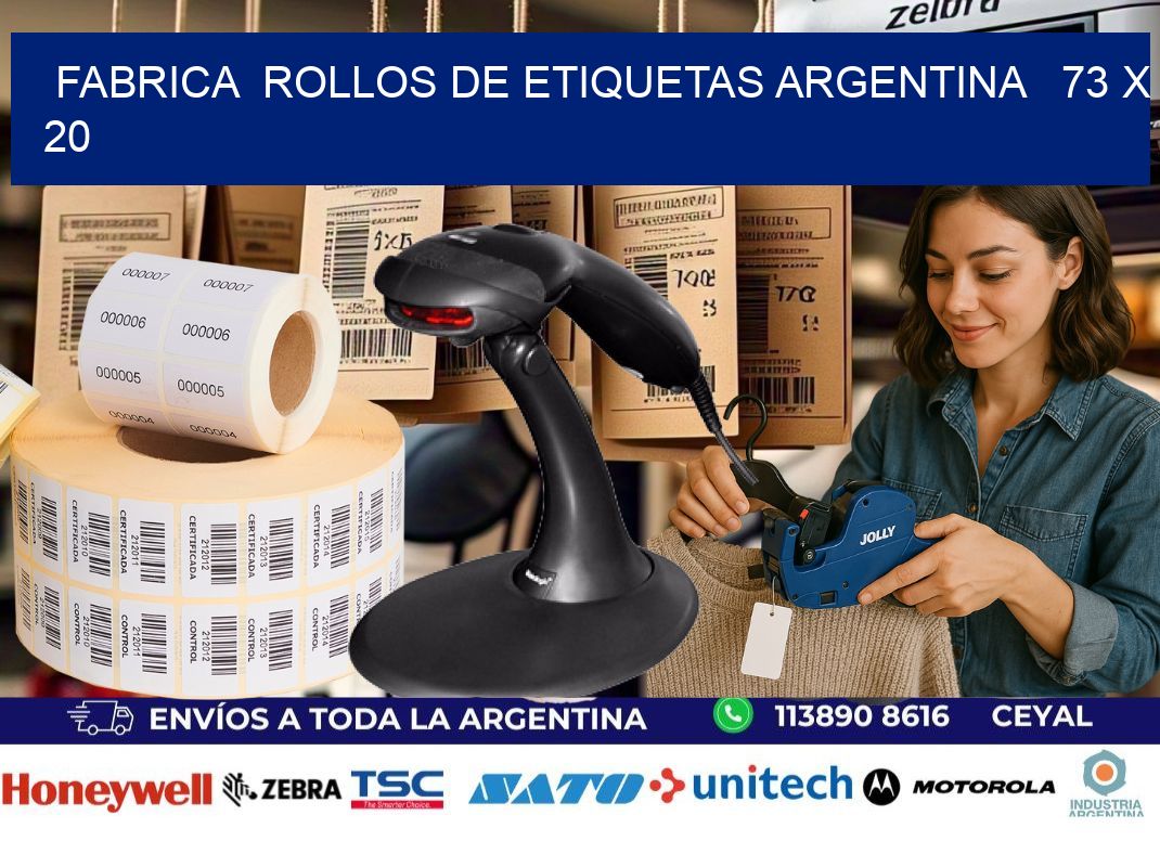 Fabrica  ROLLOS DE ETIQUETAS ARGENTINA   73 x 20