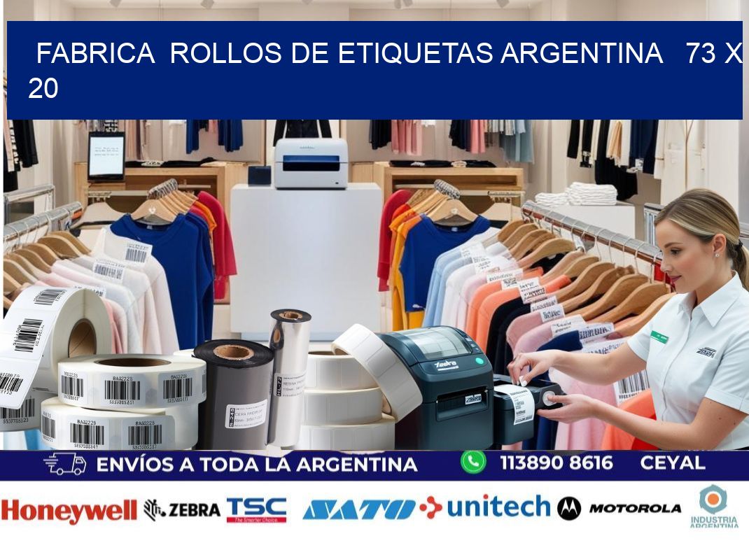 Fabrica  ROLLOS DE ETIQUETAS ARGENTINA   73 x 20