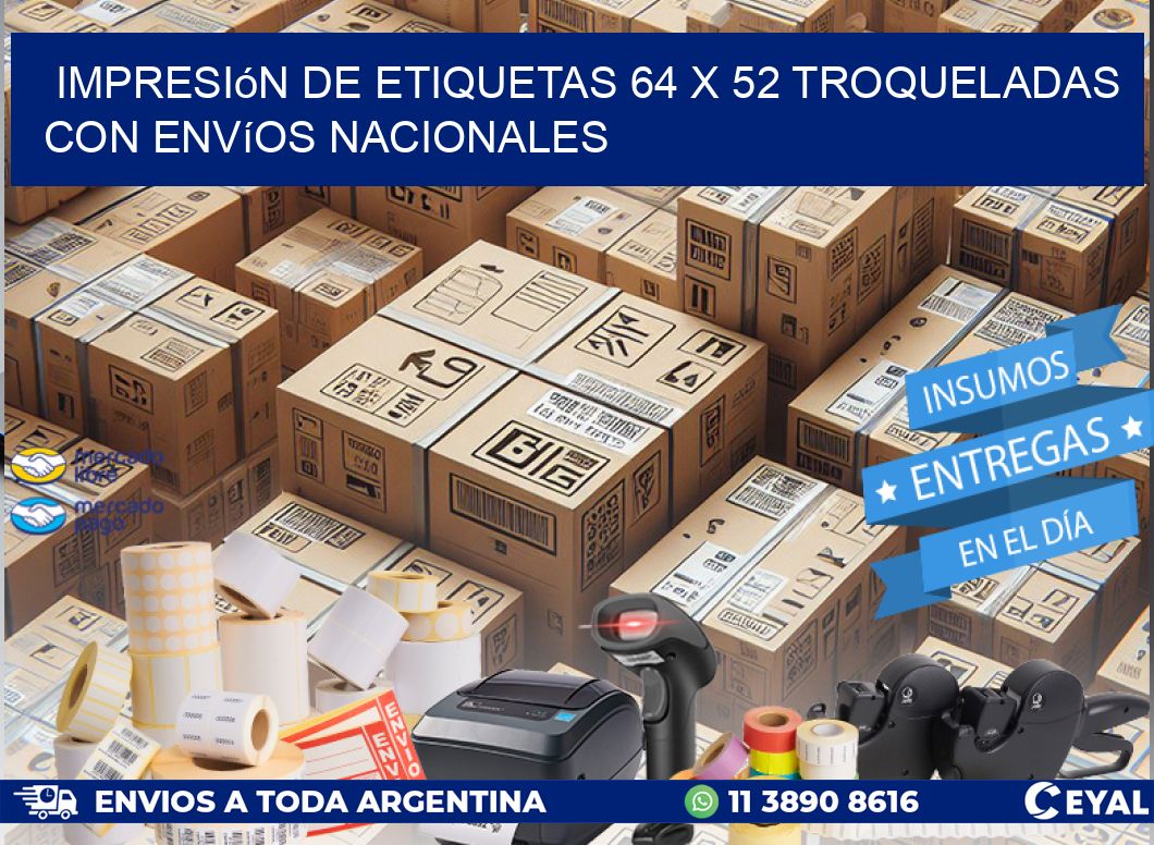 Impresión de etiquetas 64 x 52 troqueladas con envíos nacionales