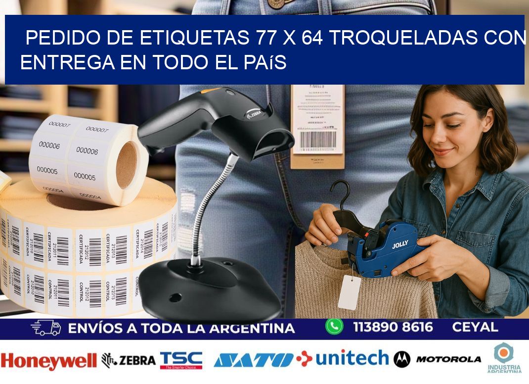 Pedido de etiquetas 77 x 64 troqueladas con entrega en todo el país