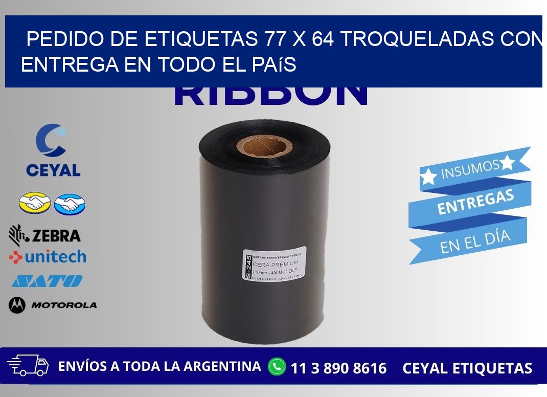 Pedido de etiquetas 77 x 64 troqueladas con entrega en todo el país