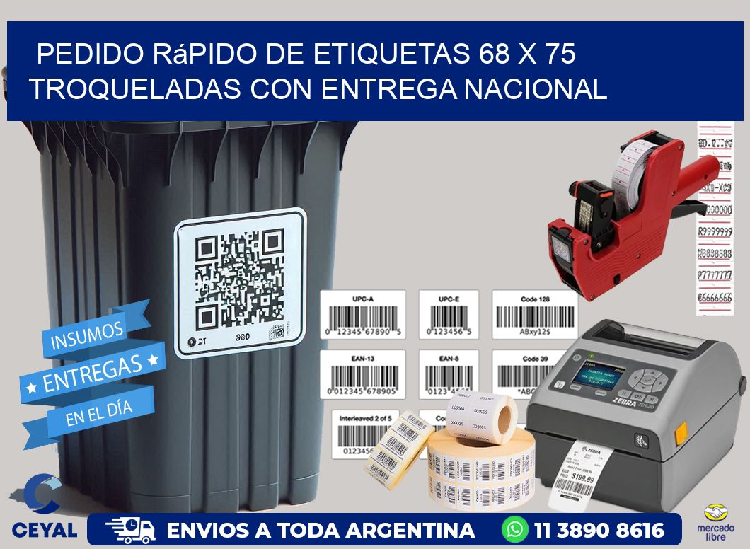 Pedido rápido de etiquetas 68 x 75 troqueladas con entrega nacional