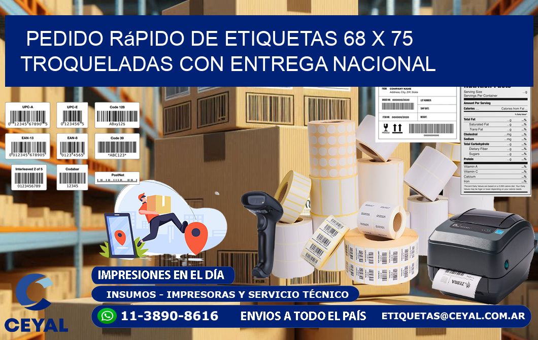 Pedido rápido de etiquetas 68 x 75 troqueladas con entrega nacional