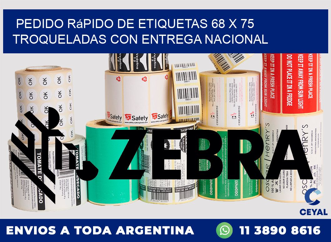 Pedido rápido de etiquetas 68 x 75 troqueladas con entrega nacional
