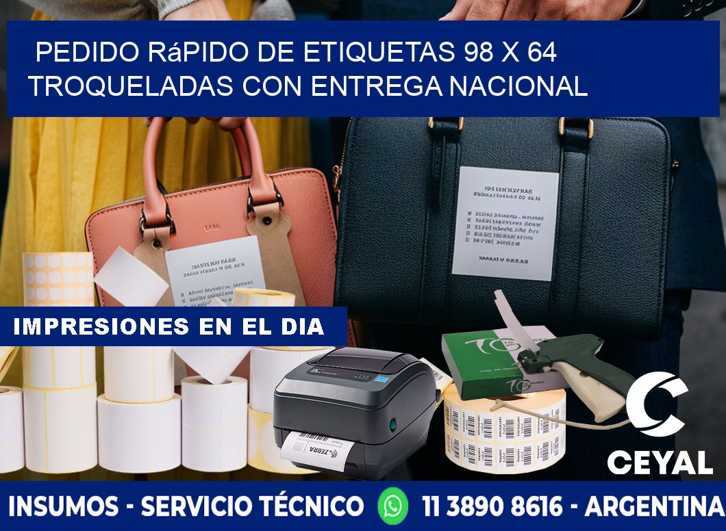 Pedido rápido de etiquetas 98 x 64 troqueladas con entrega nacional
