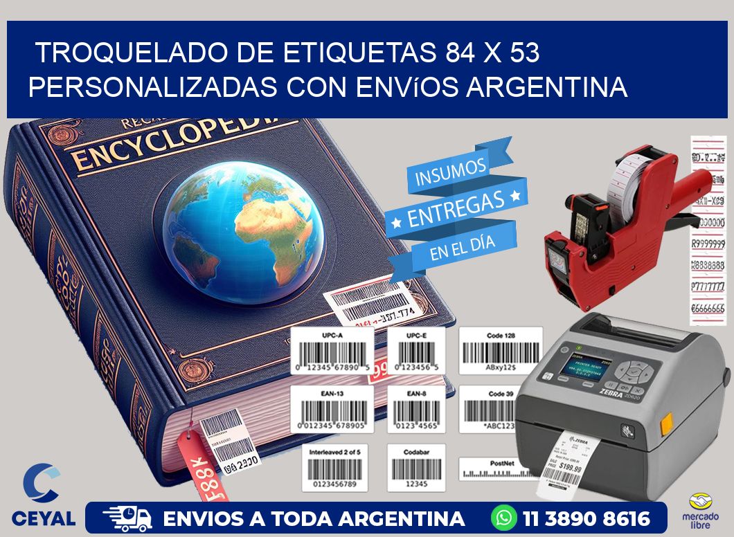 Troquelado de etiquetas 84 x 53 personalizadas con envíos Argentina