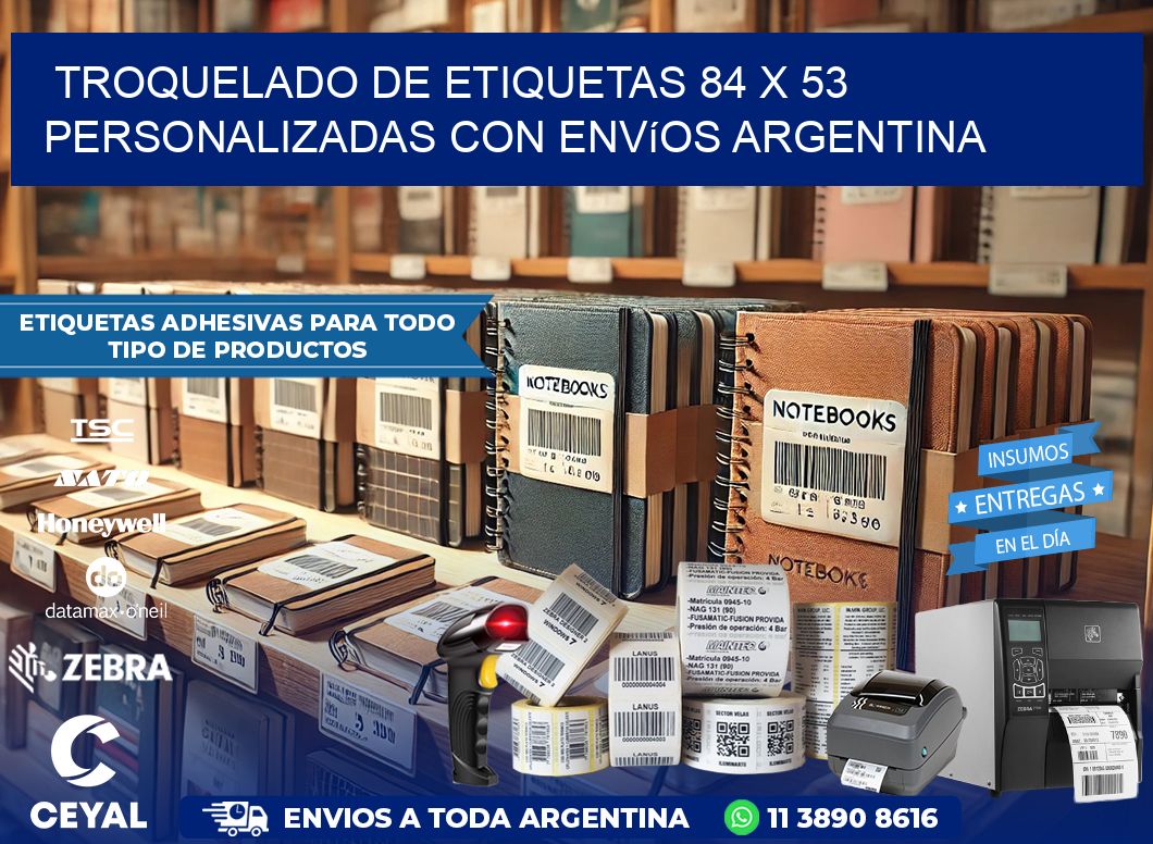Troquelado de etiquetas 84 x 53 personalizadas con envíos Argentina
