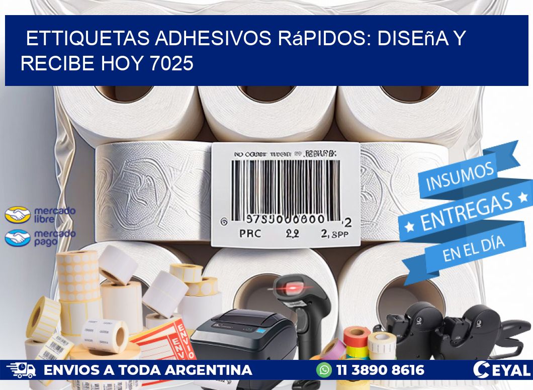ettiquetas Adhesivos Rápidos: Diseña y Recibe Hoy 7025