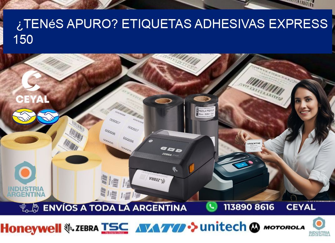 ¿Tenés Apuro? Etiquetas Adhesivas Express 150