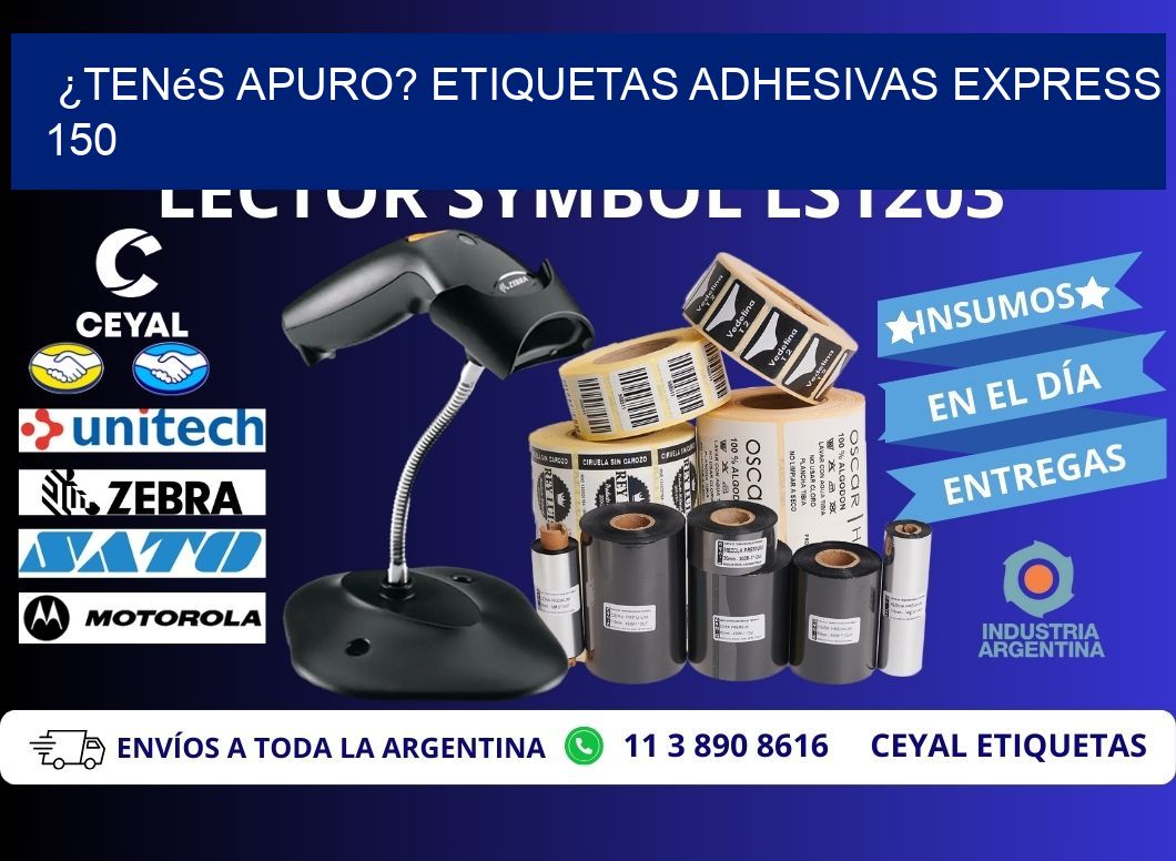 ¿Tenés Apuro? Etiquetas Adhesivas Express 150