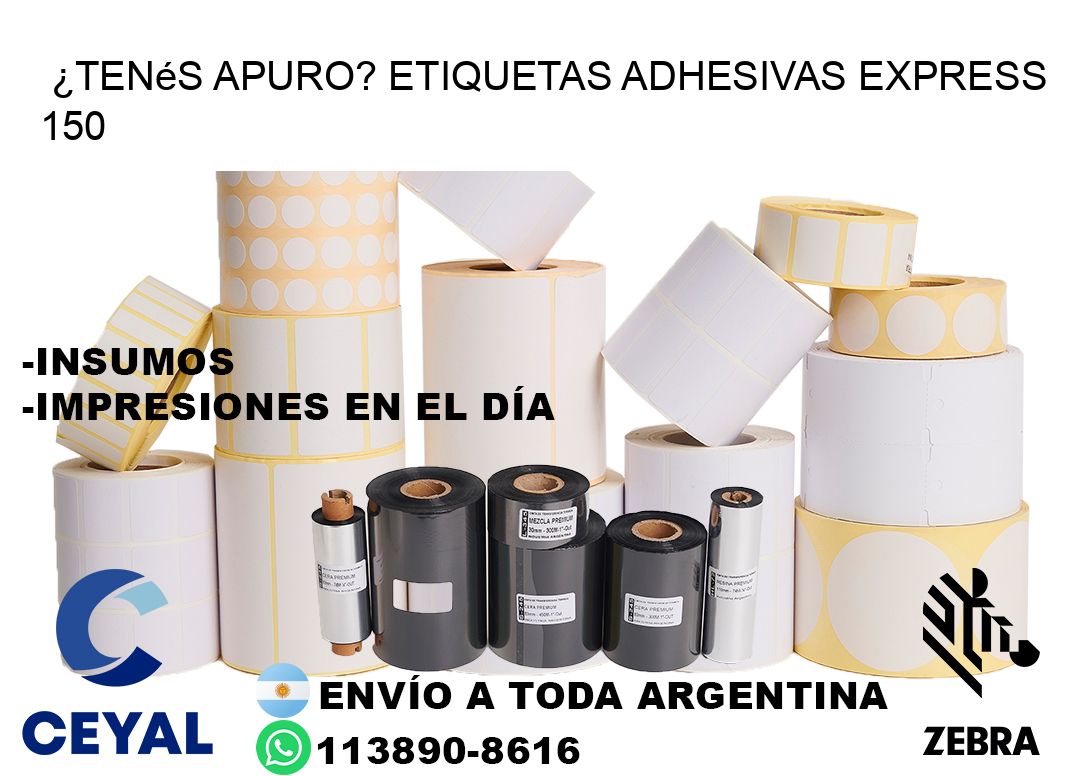 ¿Tenés Apuro? Etiquetas Adhesivas Express 150