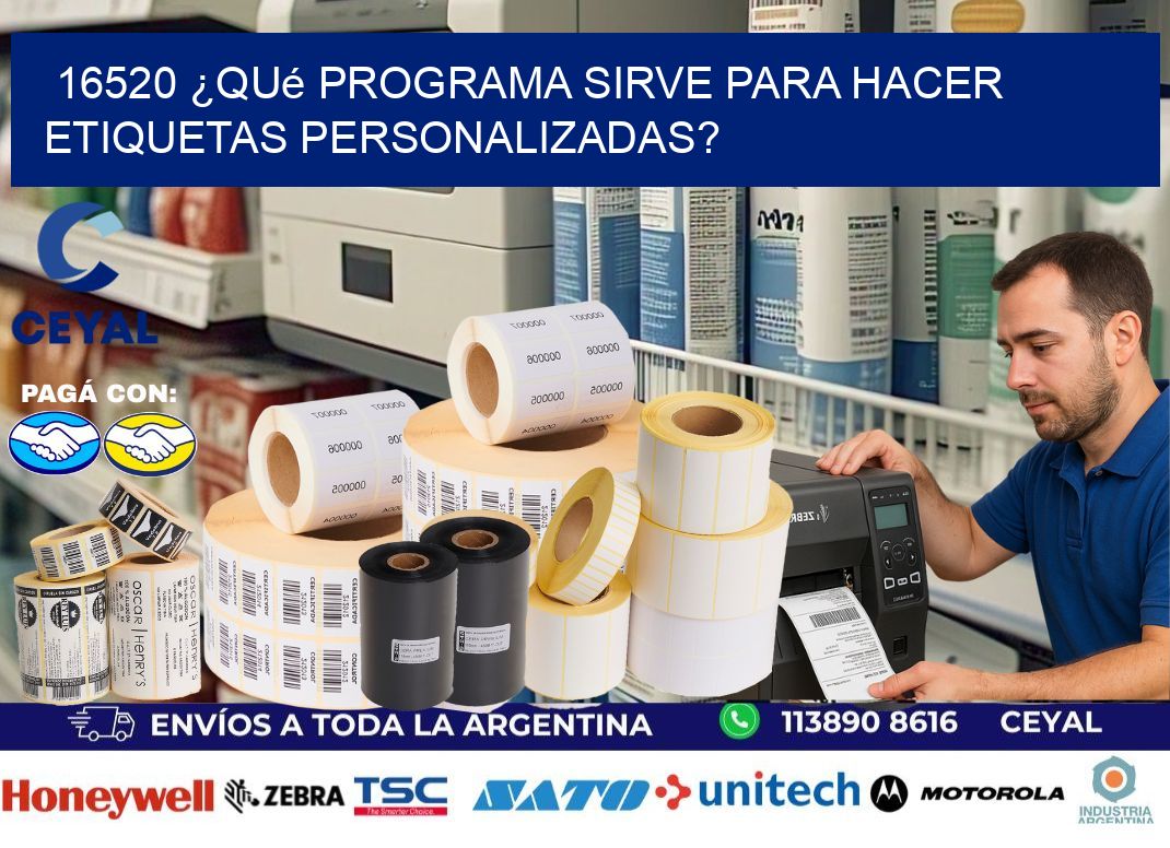 16520 ¿Qué programa sirve para hacer etiquetas personalizadas?