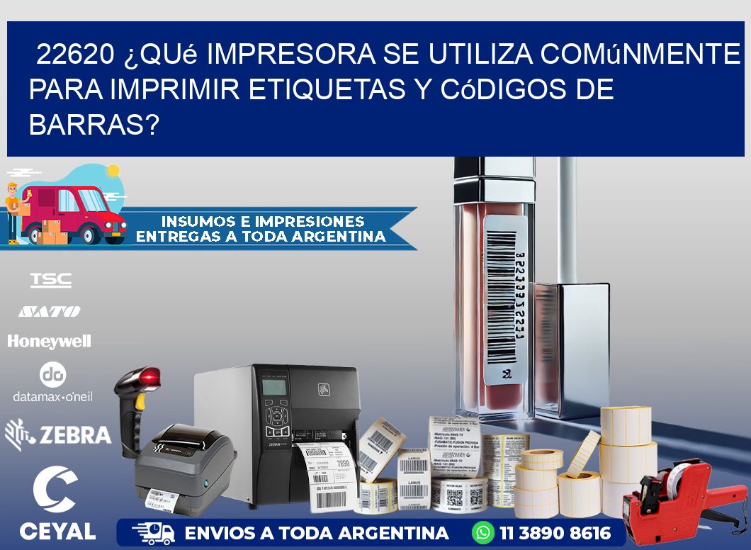 22620 ¿Qué impresora se utiliza comúnmente para imprimir etiquetas y códigos de barras?