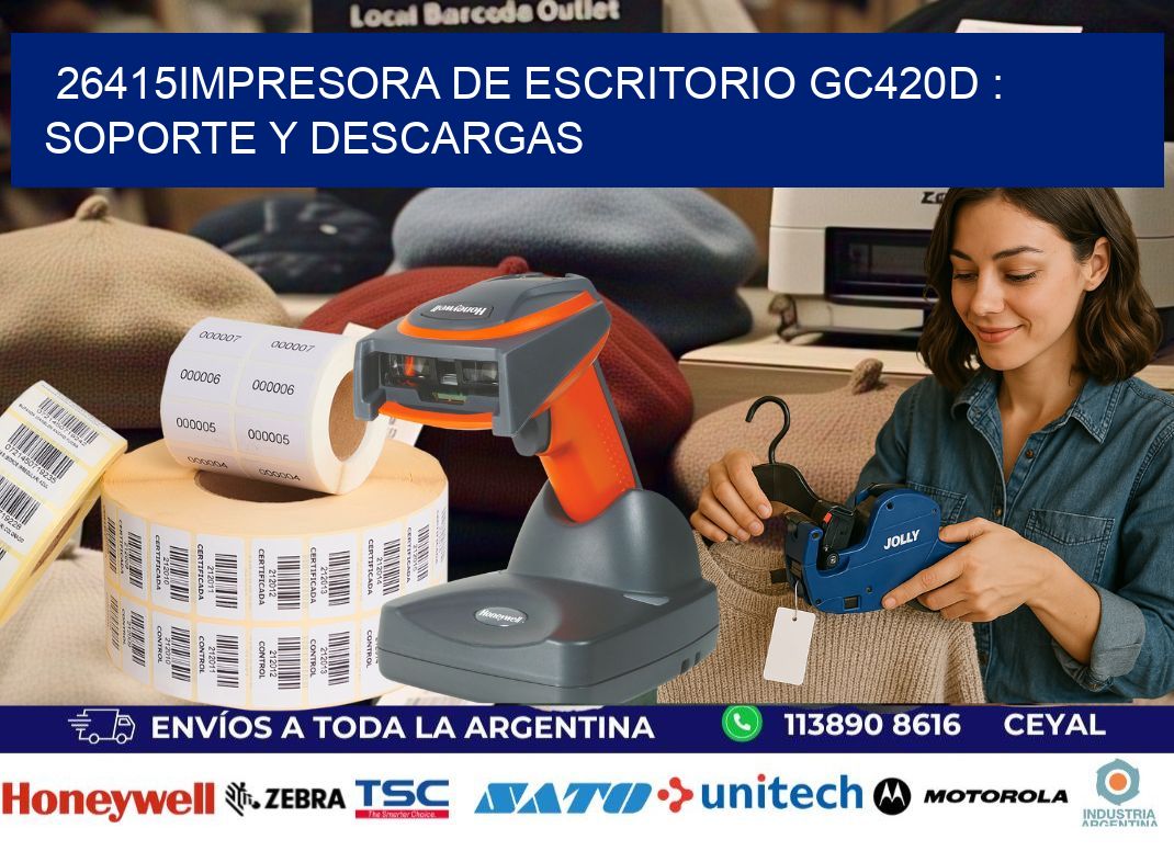 26415impresora de escritorio GC420d : Soporte y descargas