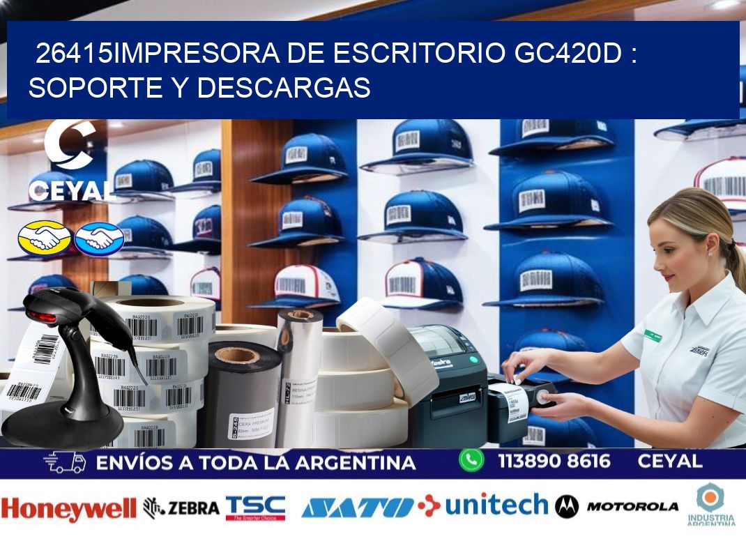 26415impresora de escritorio GC420d : Soporte y descargas