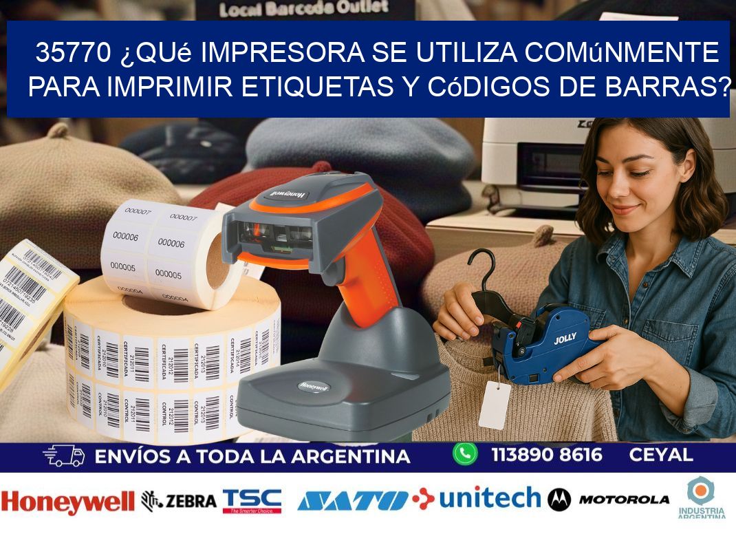 35770 ¿Qué impresora se utiliza comúnmente para imprimir etiquetas y códigos de barras?
