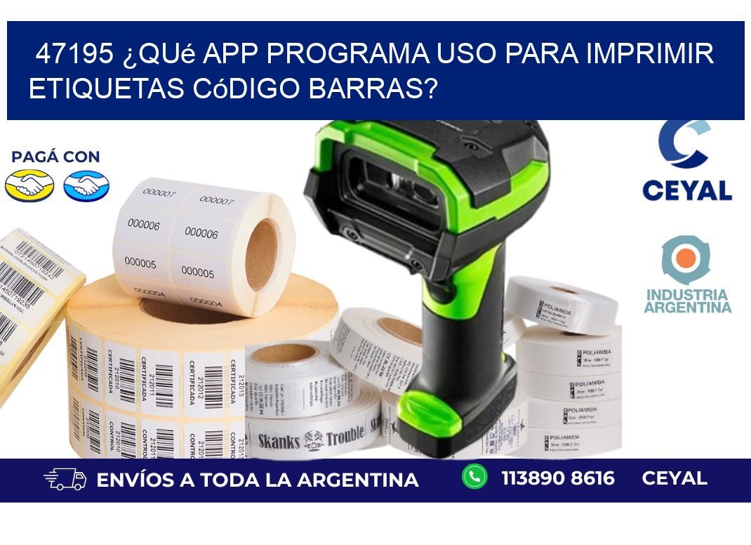 47195 ¿Qué app programa uso para imprimir etiquetas código barras?