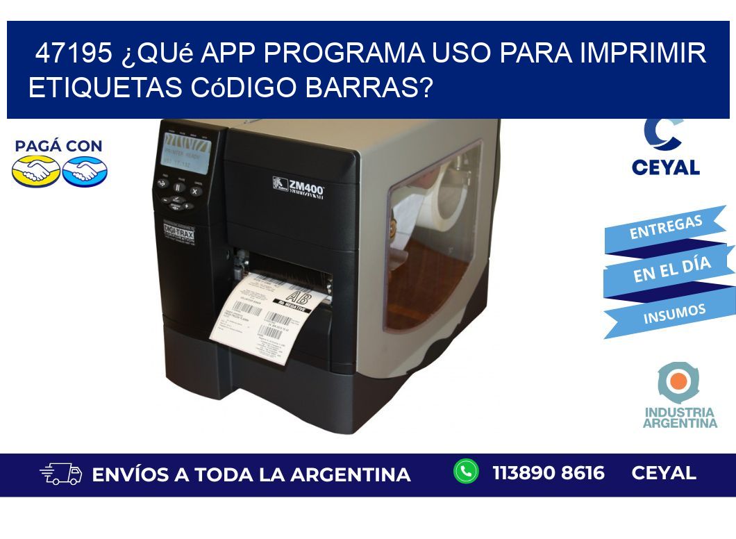 47195 ¿Qué app programa uso para imprimir etiquetas código barras?