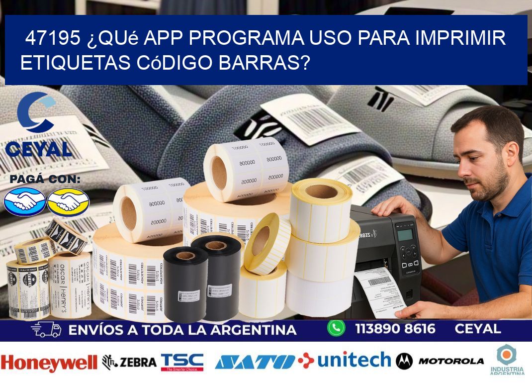 47195 ¿Qué app programa uso para imprimir etiquetas código barras?