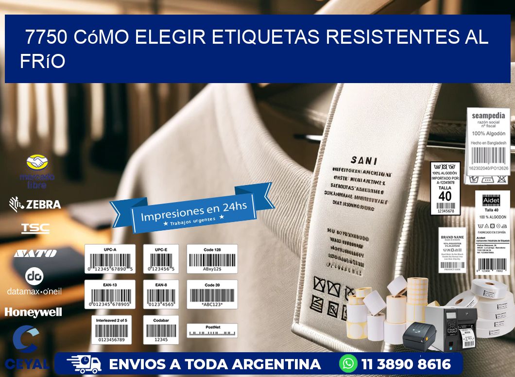 7750 cómo elegir etiquetas resistentes al frío