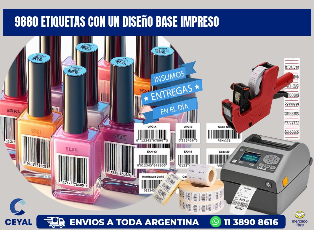 9880 etiquetas con un diseño base impreso