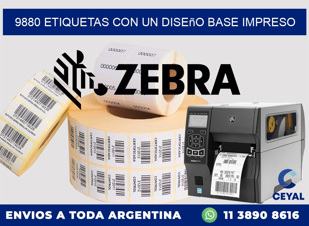 9880 etiquetas con un diseño base impreso