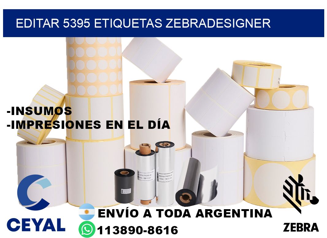 EDITAR 5395 ETIQUETAS ZEBRADESIGNER