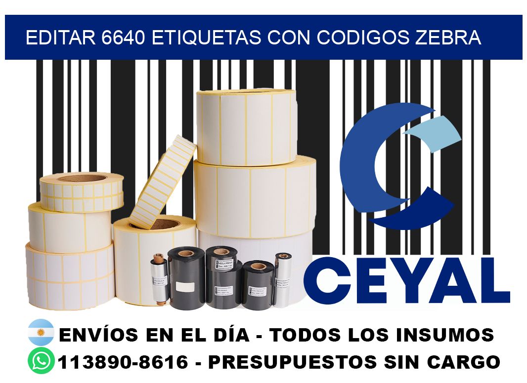 EDITAR 6640 ETIQUETAS CON CODIGOS ZEBRA