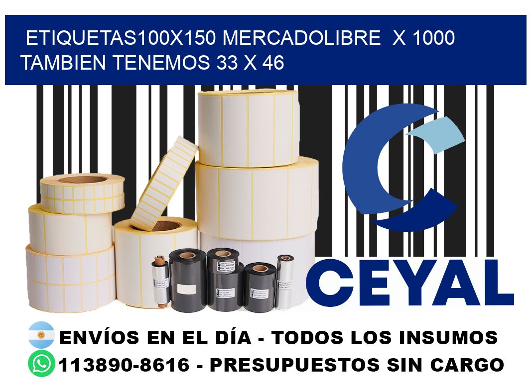 etiquetas100x150 mercadolibre  x 1000 tambien tenemos 33 x 46