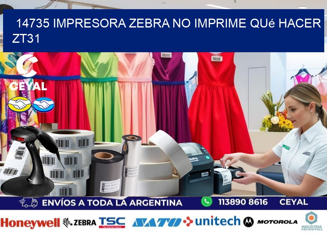 14735 impresora zebra no imprime qué hacer ZT31