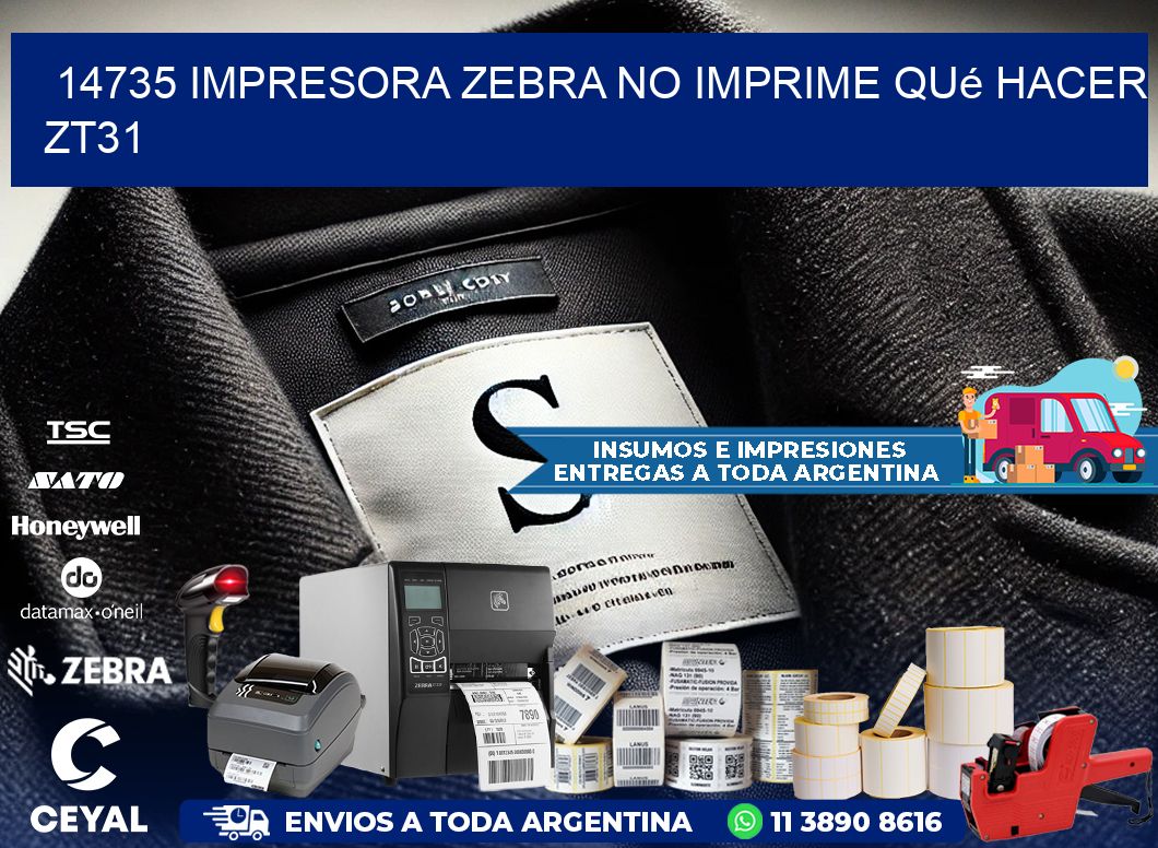 14735 impresora zebra no imprime qué hacer ZT31