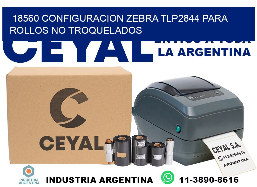 18560 configuracion zebra tlp2844 para rollos no troquelados