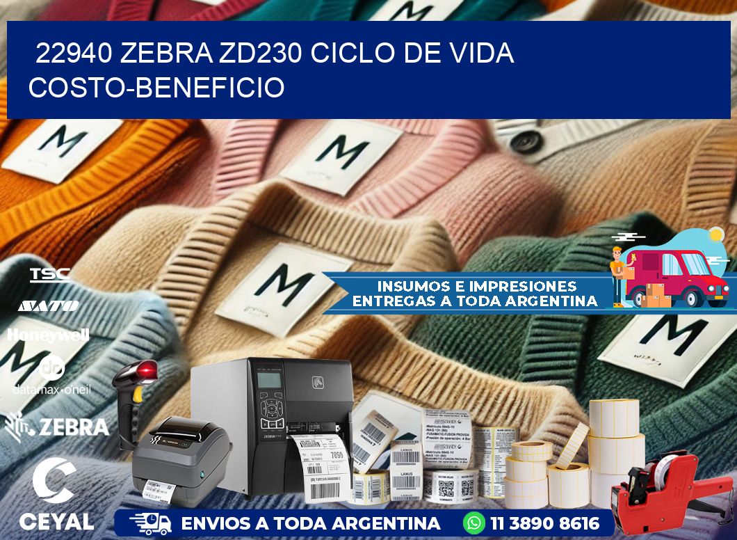 22940 Zebra ZD230 ciclo de vida costo-beneficio