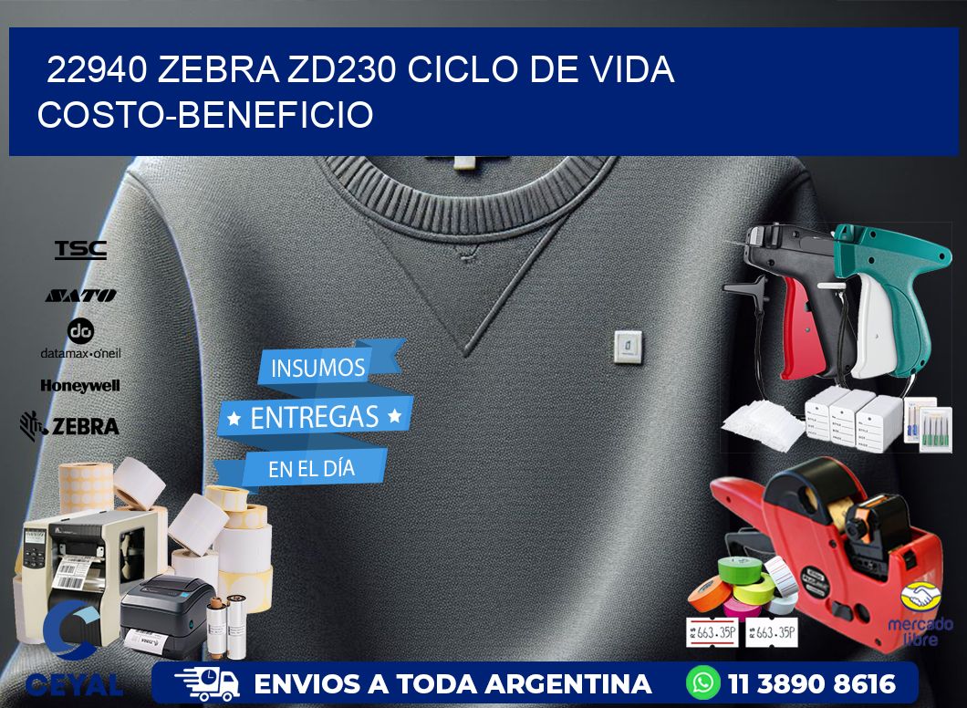 22940 Zebra ZD230 ciclo de vida costo-beneficio