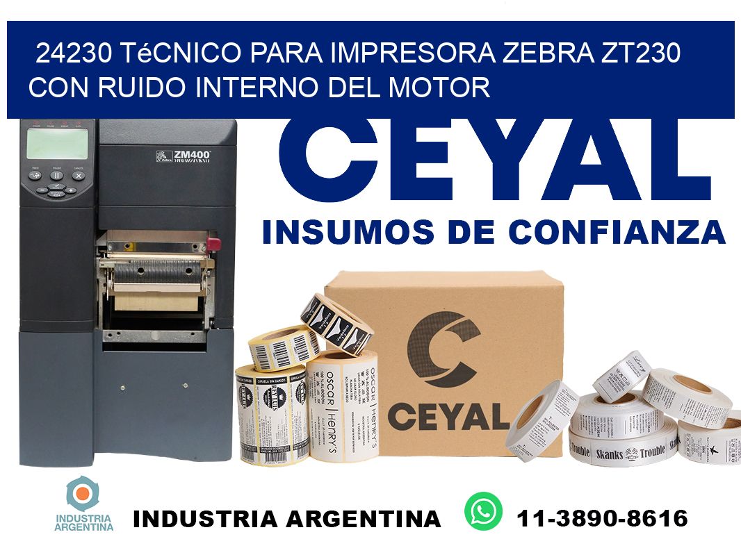 24230 técnico para impresora zebra zt230 con ruido interno del motor