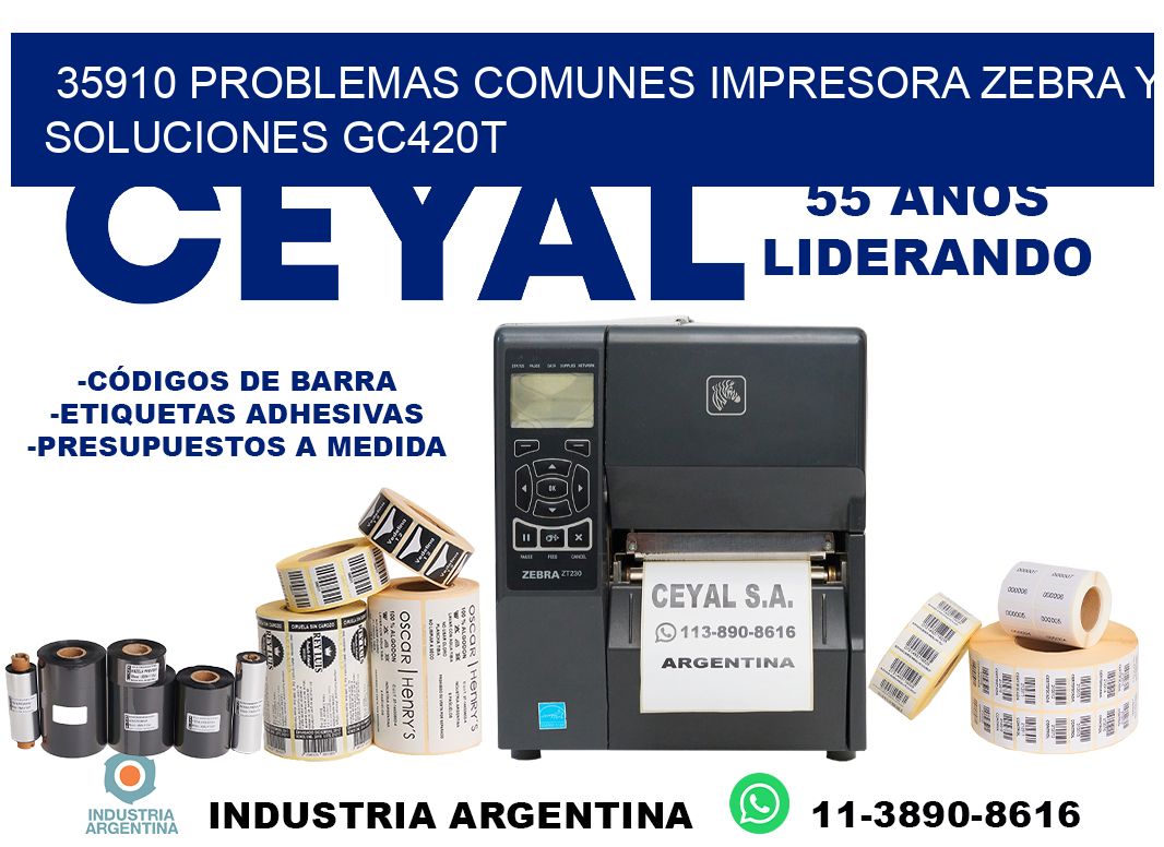 35910 problemas comunes impresora Zebra y soluciones GC420T