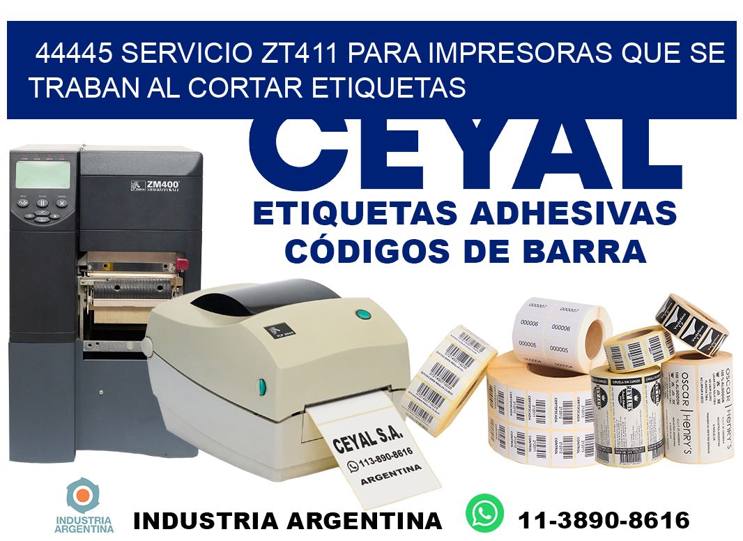 44445 servicio zt411 para impresoras que se traban al cortar etiquetas