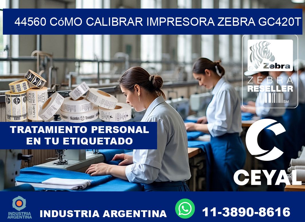 44560 cómo calibrar impresora zebra GC420T