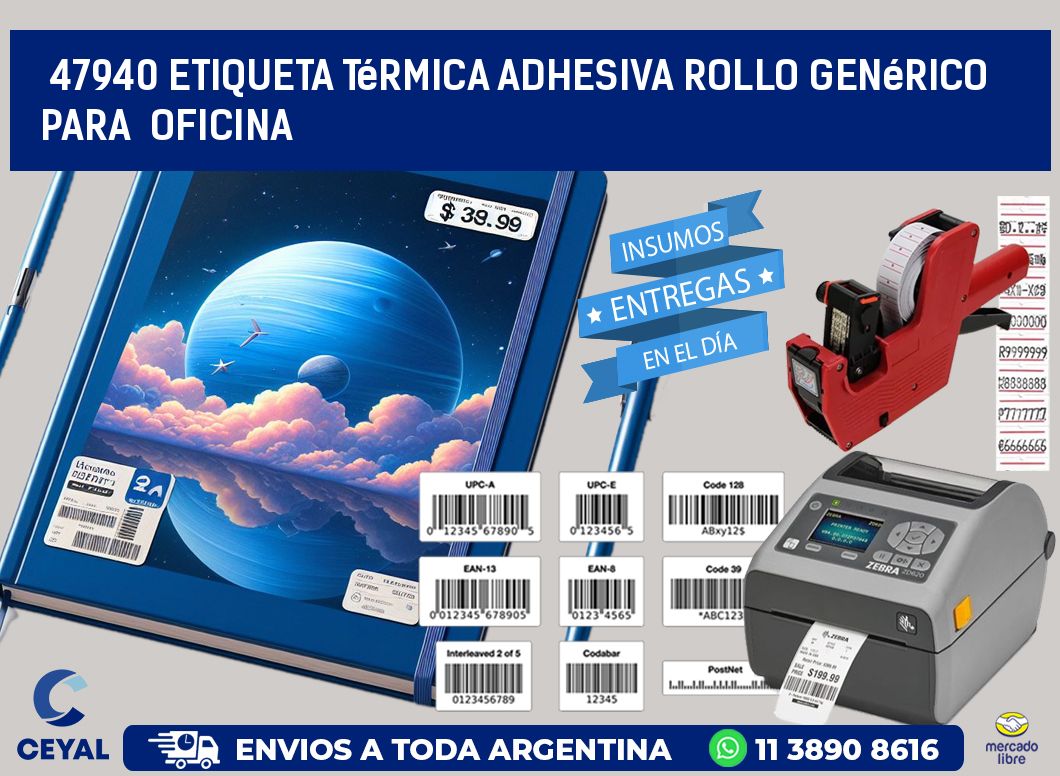 47940 Etiqueta térmica adhesiva Rollo genérico para  oficina