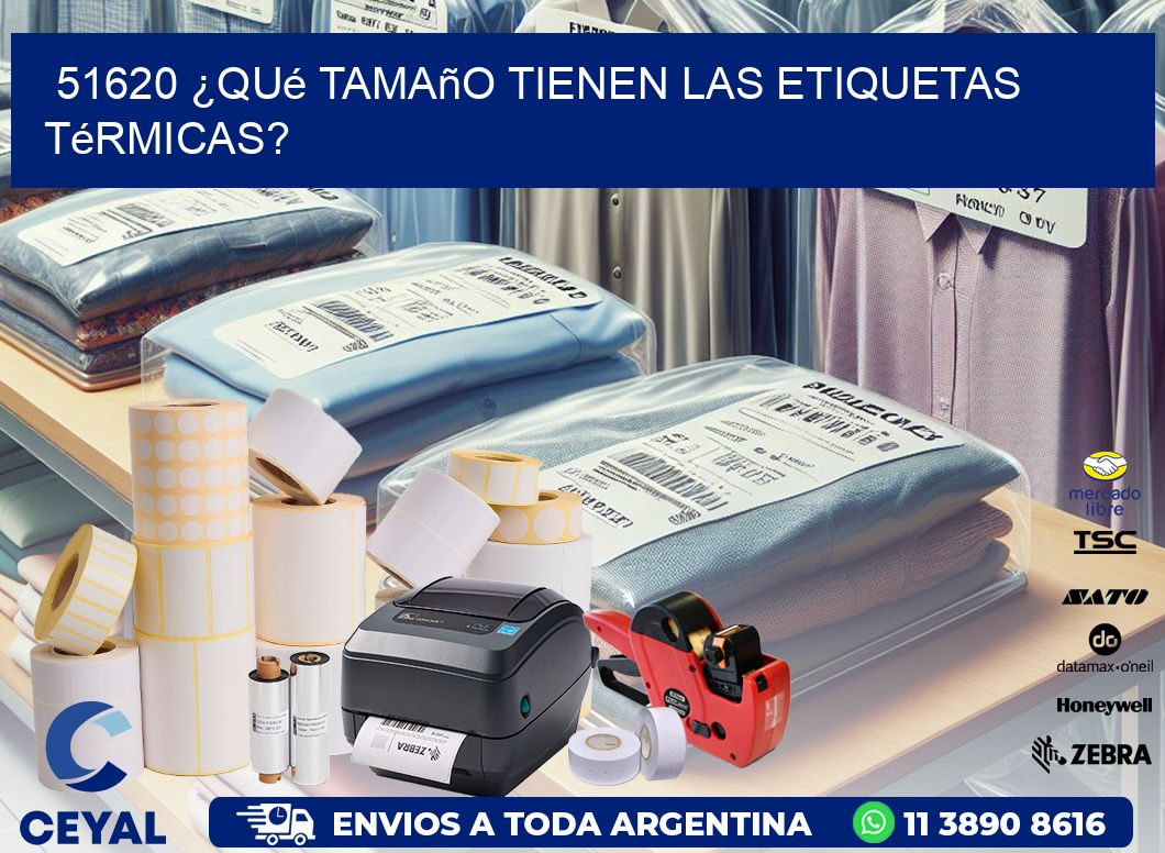 51620 ¿Qué tamaño tienen las etiquetas térmicas?