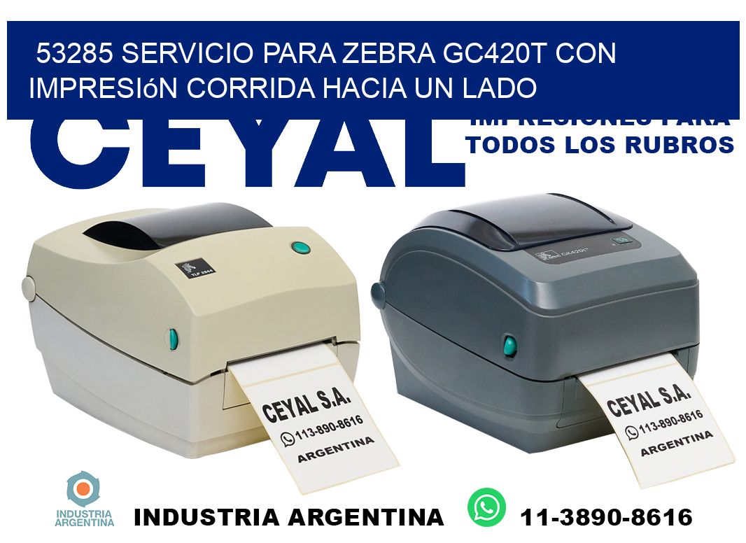 53285 servicio para zebra gc420t con impresión corrida hacia un lado