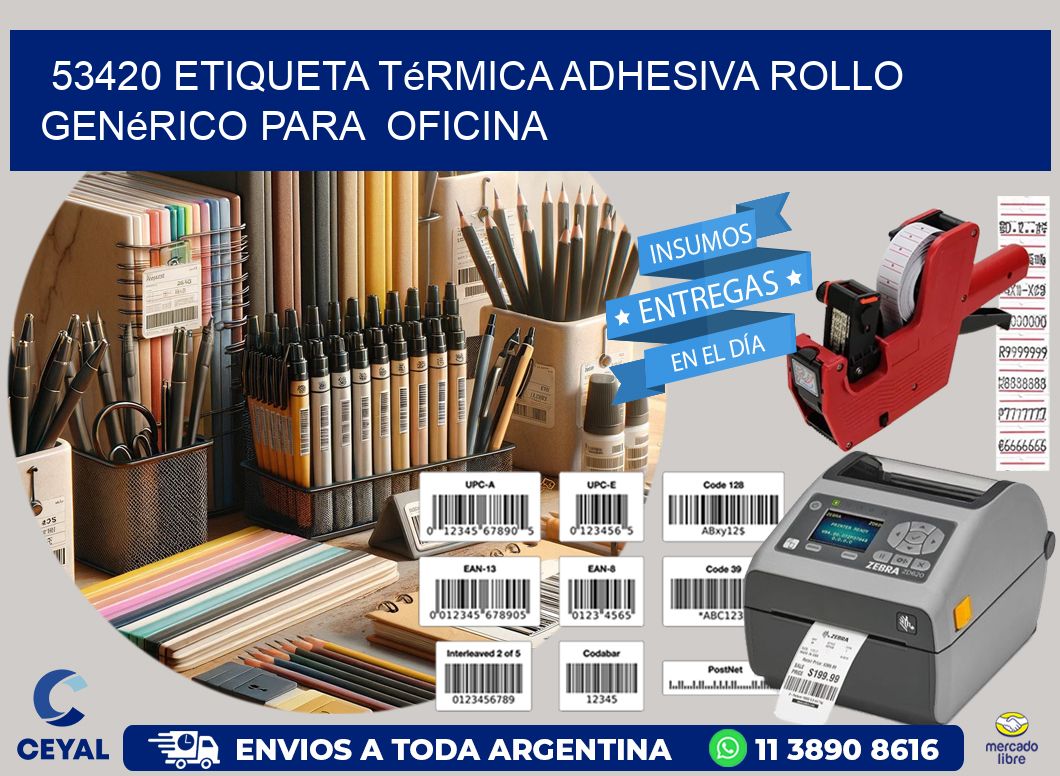 53420 Etiqueta térmica adhesiva Rollo genérico para  oficina