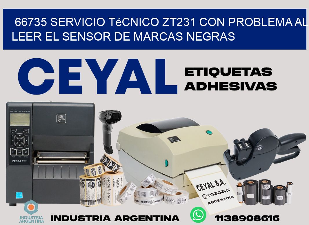 66735 servicio técnico zt231 con problema al leer el sensor de marcas negras