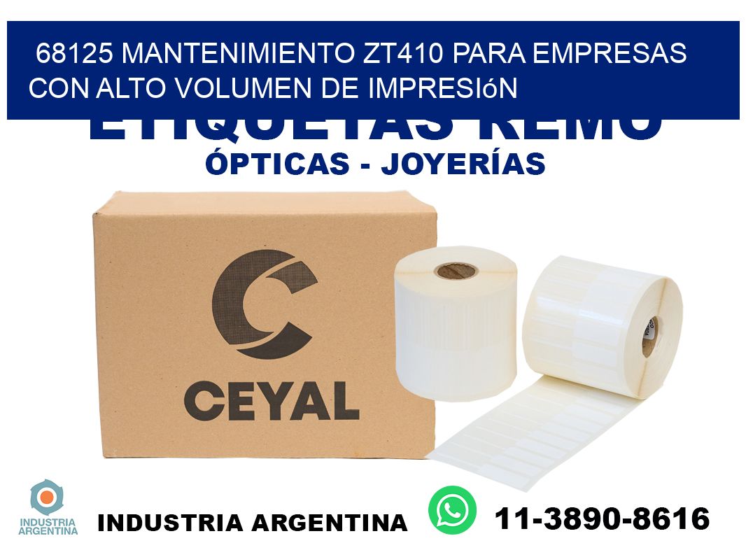 68125 mantenimiento zt410 para empresas con alto volumen de impresión